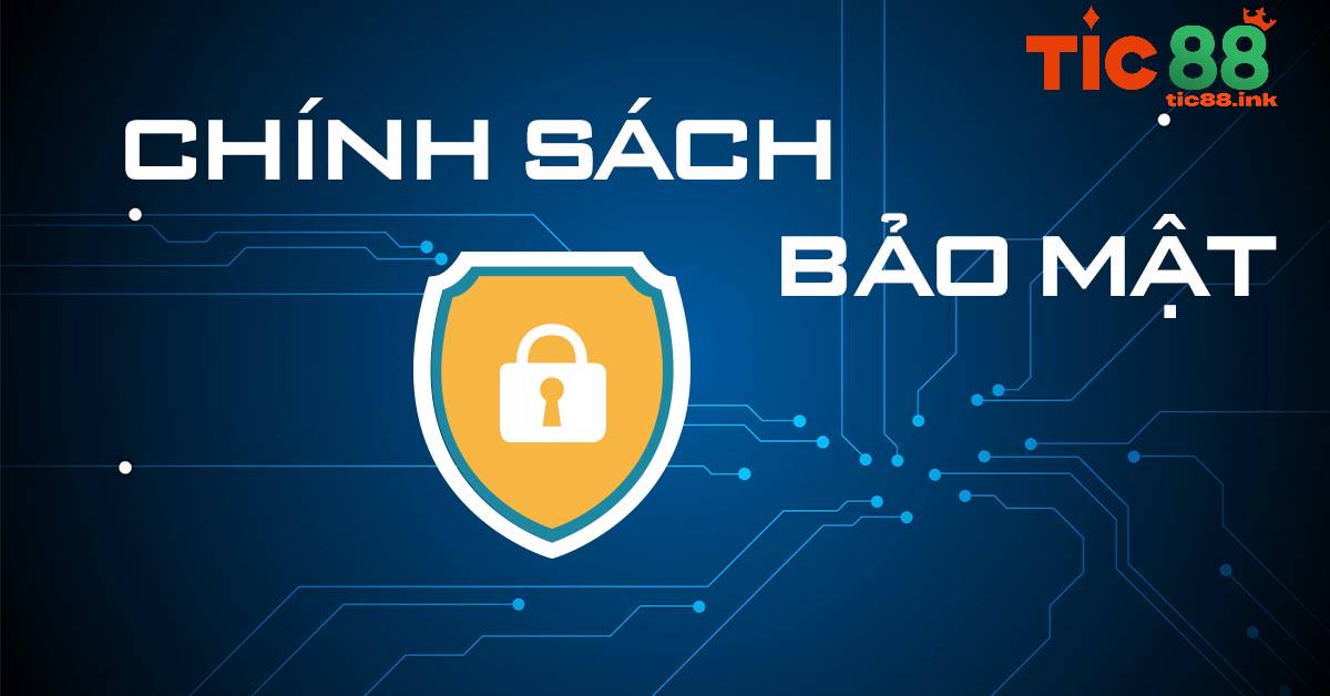 chinh sach bao mat tic88 3