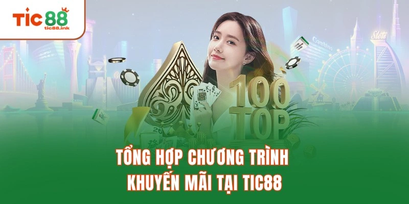 Tổng hợp chương trình khuyến mãi tại TIC88