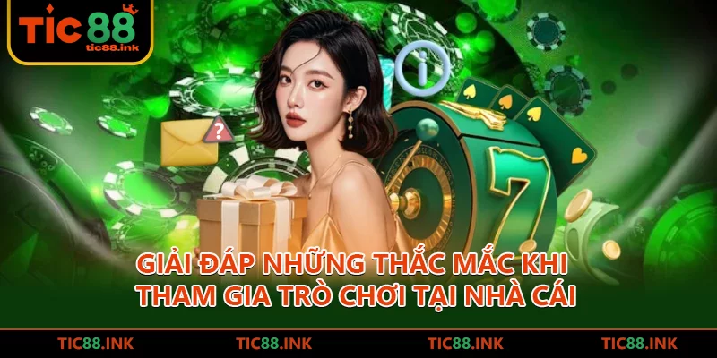 Link Chính Thức TIC88 - Nền Tảng Đổi Thưởng Hàng Đầu Việt Nam 2026 20 Giải đáp những thắc mắc khi tham gia trò chơi tại nhà cái