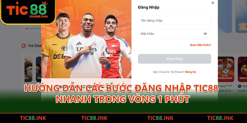 Hướng dẫn các bước đăng nhập TIC88 nhanh trong vòng 1 phút